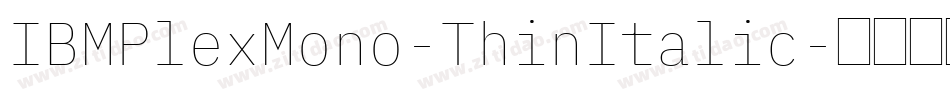 IBMPlexMono-ThinItalic字体转换