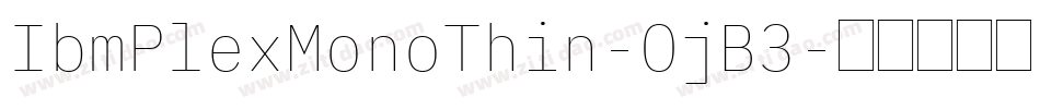 IbmPlexMonoThin-OjB3字体转换