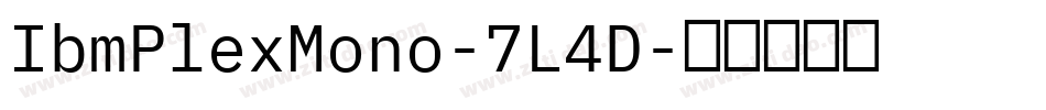 IbmPlexMono-7L4D字体转换