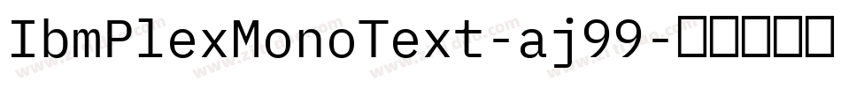 IbmPlexMonoText-aj99字体转换
