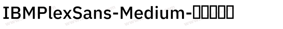 IBMPlexSans-Medium字体转换