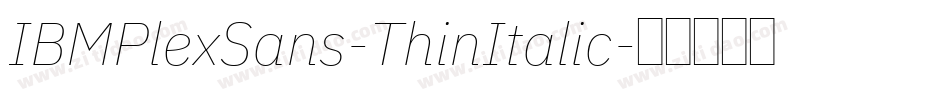IBMPlexSans-ThinItalic字体转换