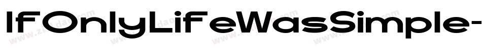 IfOnlyLifeWasSimple-Xrg9字体转换