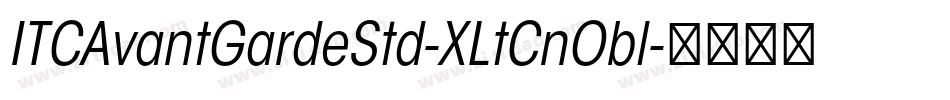 ITCAvantGardeStd-XLtCnObl字体转换