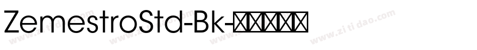 ZemestroStd-Bk字体转换 ZemestroStd-Bk字体转换