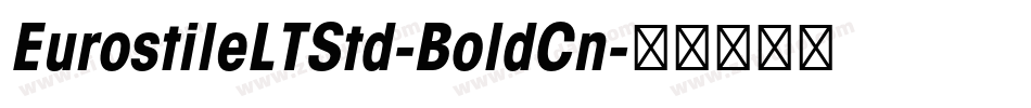 EurostileLTStd-BoldCn字体转换 EurostileLTStd-BoldCn字体转换