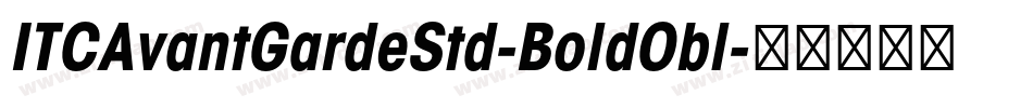 ITCAvantGardeStd-BoldObl字体转换