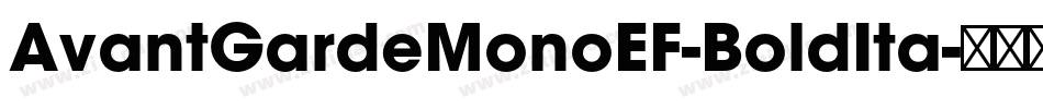 AvantGardeMonoEF-BoldIta字体转换
