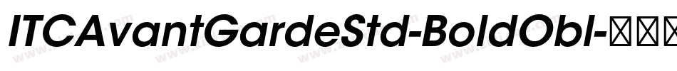 ITCAvantGardeStd-BoldObl字体转换