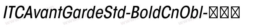 ITCAvantGardeStd-BoldCnObl字体转换