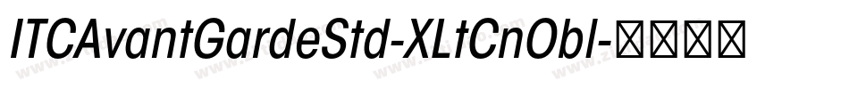 ITCAvantGardeStd-XLtCnObl字体转换