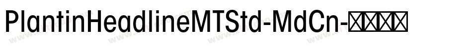 PlantinHeadlineMTStd-MdCn字体转换