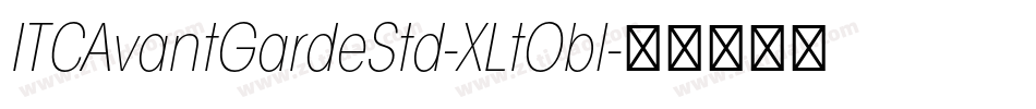 ITCAvantGardeStd-XLtObl字体转换