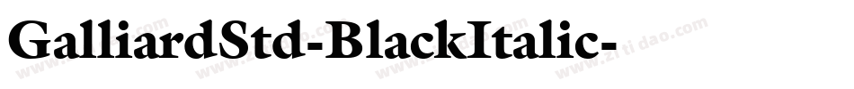GalliardStd-BlackItalic字体转换