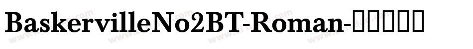 BaskervilleNo2BT-Roman字体转换