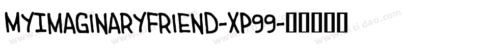MyImaginaryFriend-XP99字体转换
