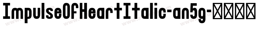 ImpulseOfHeartItalic-an5g字体转换