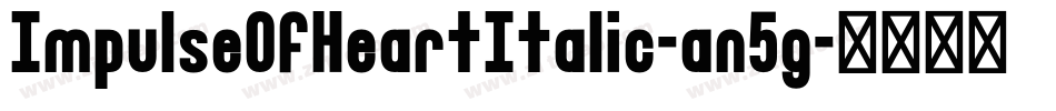 ImpulseOfHeartItalic-an5g字体转换