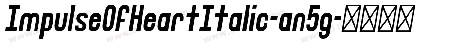 ImpulseOfHeartItalic-an5g字体转换