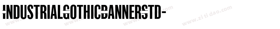 IndustrialGothicBannerStd字体转换 IndustrialGothicBannerStd字体转换