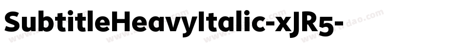 SubtitleHeavyItalic-xJR5字体转换