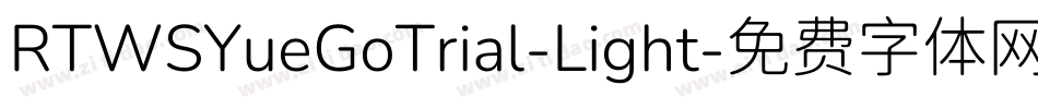 RTWSYueGoTrial-Light字体转换