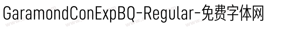GaramondConExpBQ-Regular字体转换 GaramondConExpBQ-Regular字体转换