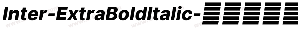 Inter-ExtraBoldItalic字体转换 Inter-ExtraBoldItalic字体转换