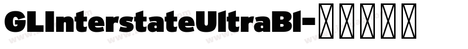 GLInterstateUltraBl字体转换