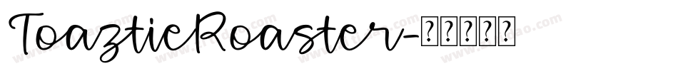 ToaztieRoaster字体转换
