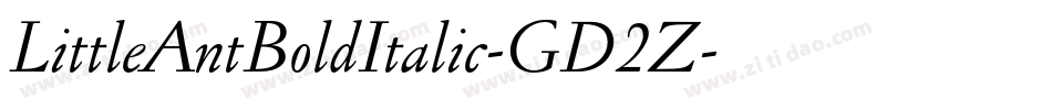 LittleAntBoldItalic-GD2Z字体转换