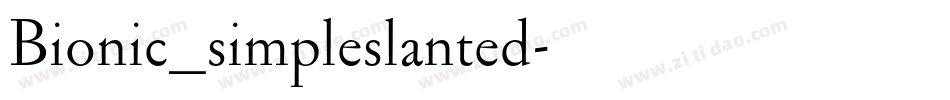 Bionic_simpleslanted字体转换