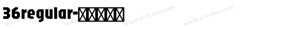 36regular字体转换 36regular字体转换