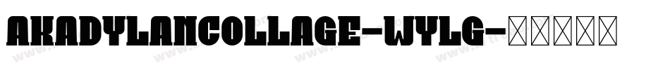 AkadylanCollage-WyLG字体转换