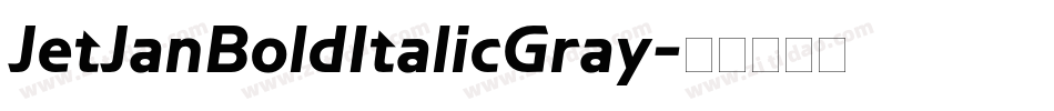 JetJanBoldItalicGray字体转换