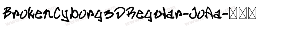 BrokenCyborg3DRegular-JoAa字体转换 BrokenCyborg3DRegular-JoAa字体转换