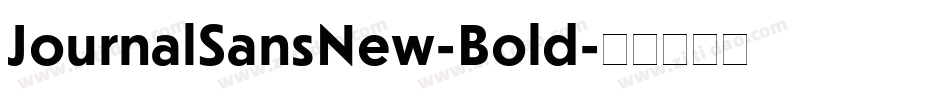 JournalSansNew-Bold字体转换 JournalSansNew-Bold字体转换