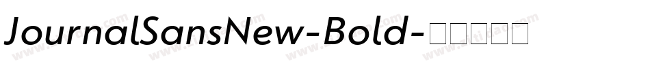 JournalSansNew-Bold字体转换 JournalSansNew-Bold字体转换