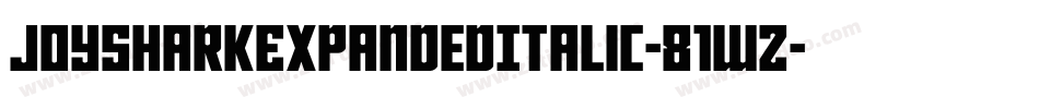 JoySharkExpandedItalic-81wZ字体转换