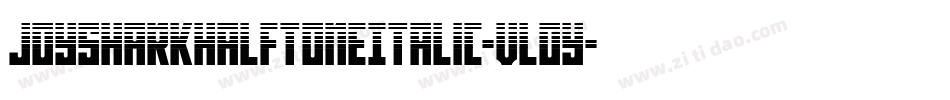 JoySharkHalftoneItalic-vlOy字体转换