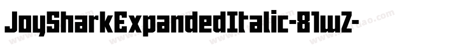 JoySharkExpandedItalic-81wZ字体转换