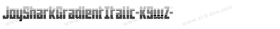 JoySharkGradientItalic-K9wZ字体转换 JoySharkGradientItalic-K9wZ字体转换