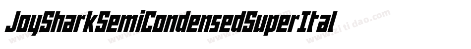 JoySharkSemiCondensedSuperItalic-L07D字体转换 JoySharkSemiCondensedSuperItalic-L07D字体转换