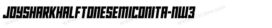 JoySharkHalftoneSemiConita-nW31字体转换