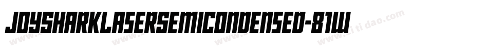 JoySharkLaserSemiCondensed-81w2字体转换