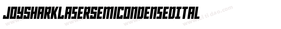JoySharkLaserSemiCondensedItalic-YRWa字体转换