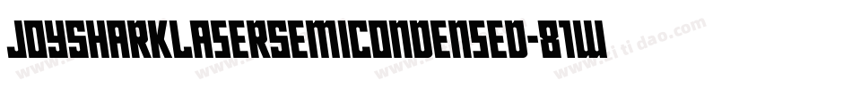 JoySharkLaserSemiCondensed-81w2字体转换