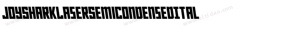 JoySharkLaserSemiCondensedItalic-YRWa字体转换