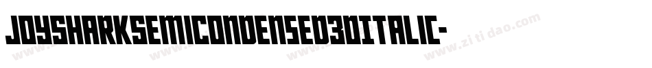 JoySharkSemiCondensed3DItalic-meOa字体转换 JoySharkSemiCondensed3DItalic-meOa字体转换