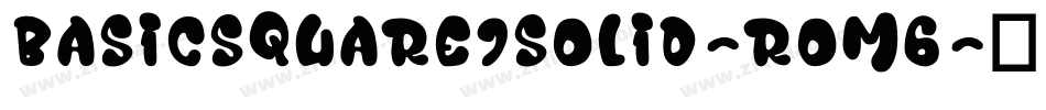 BasicSquare7Solid-Rom6字体转换
